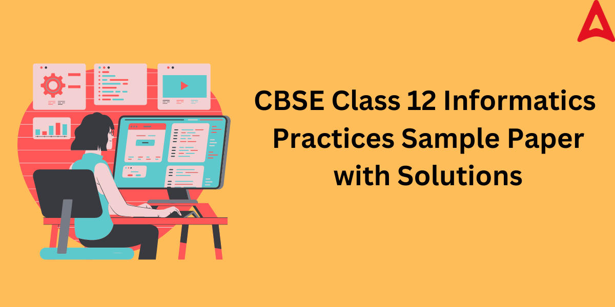 CBSE Class 12 Informatics Practices Sample Paper 2023-24