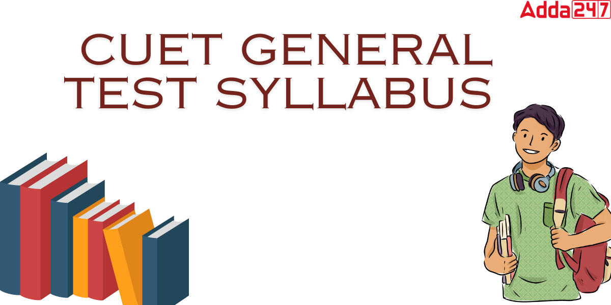 CUET General Test Syllabus 2024