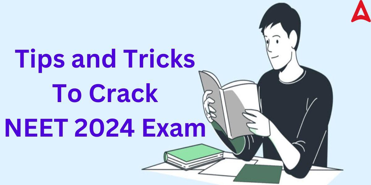 Tips and Tricks to Crack NEET 2024 Exam