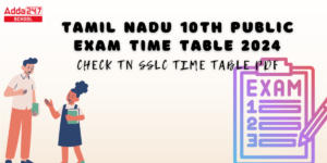 Tamil Nadu 10th Public Exam Time Table 2024 Out, Check SSLC Exam Date