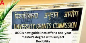 UGC's new guidelines offer a one-year master's degree with subject flexibility