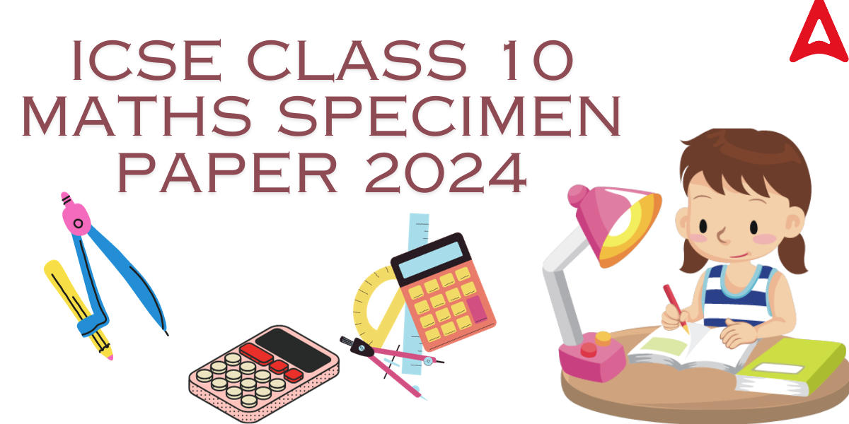 ICSE Class 10 Maths Specimen Paper 2024