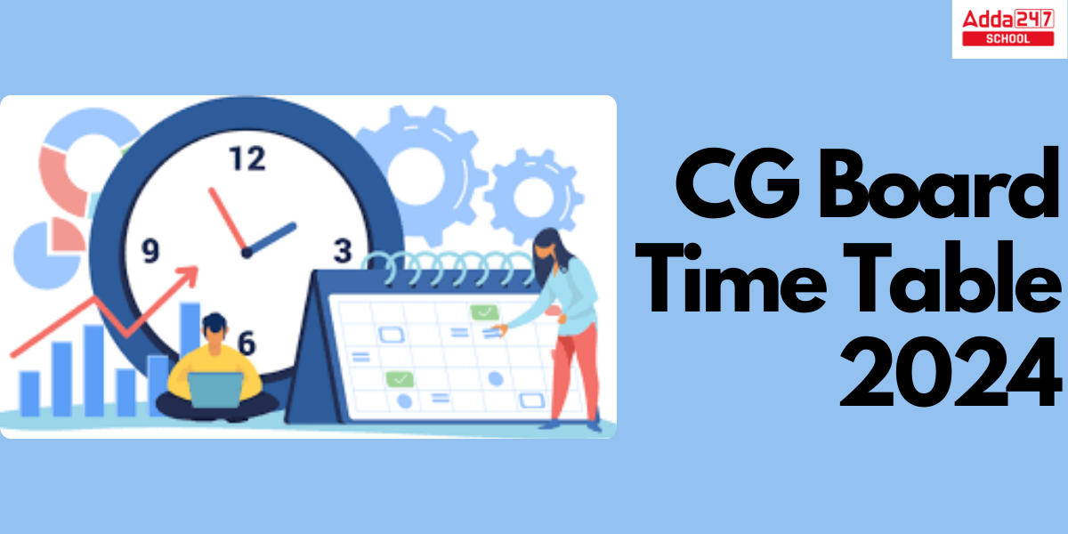 CGBSE Time Table 2024 Out, CG Board Class 12th, 10th Time Table_20.1
