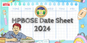 HPBOSE Date Sheet 2024 Revised, Check HP Board 10th,12th Time Table