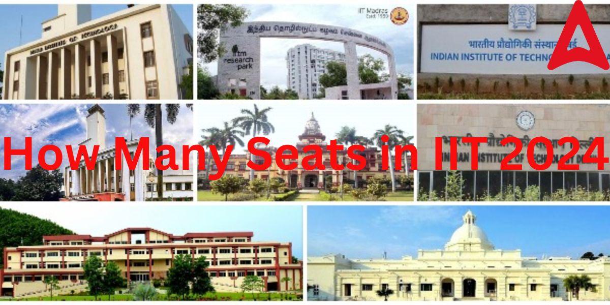 Total Seats in IIT in India Check How many seats are there in IIT