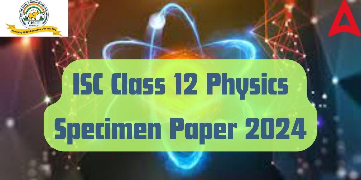 ISC Class 12 Physics Specimen Paper 2024