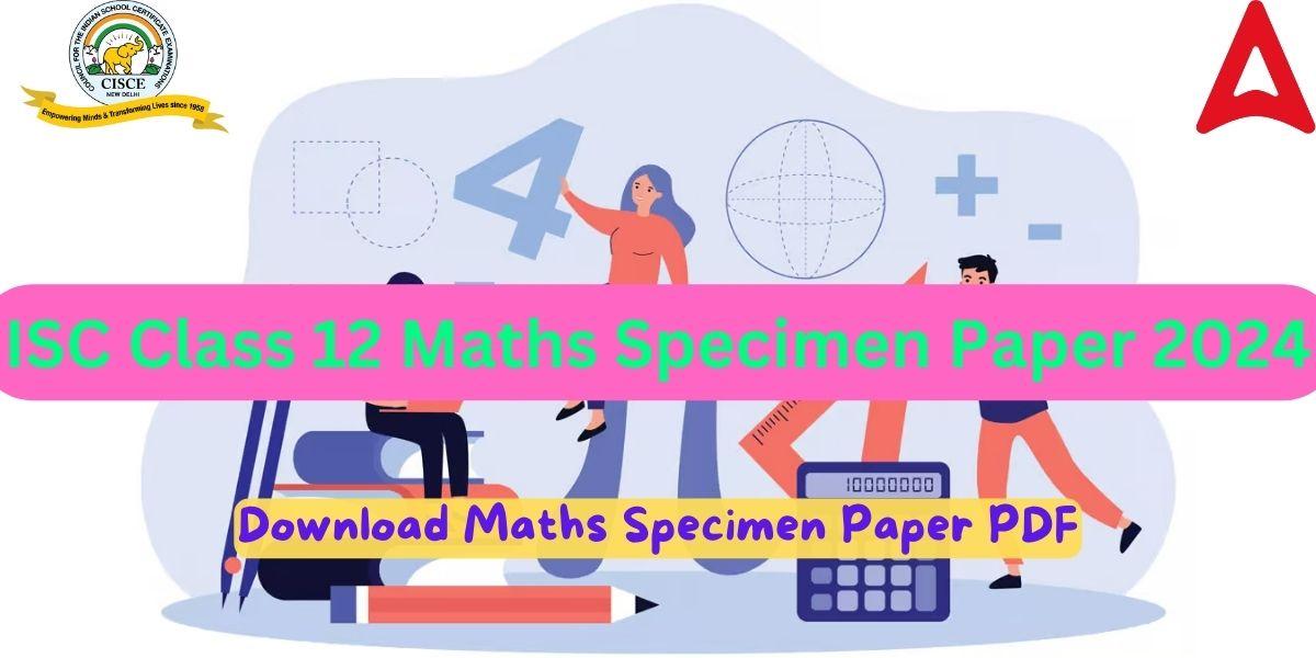 ISC Class 12 Maths Specimen Paper 2024