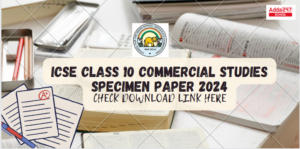 ICSE Class 10 Commercial Studies Specimen Paper 2024