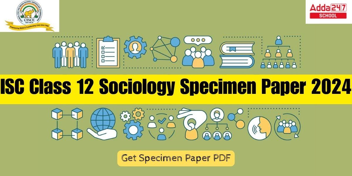 ISC Class 12 Sociology Specimen Paper 2024