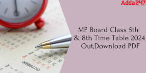 MP Board Class 5th and 8th Time table 2024 Out, Download PDF