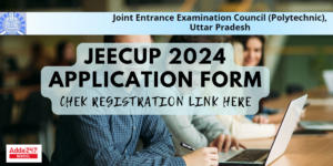 JEECUP Application Form 2024, Apply Online for UP Polytechnic Exam Form