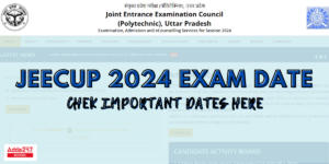 JEECUP Exam Date 2024 Out, UP Polytechnic Form Correction from May 11