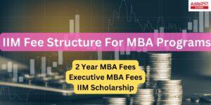 IIM Fee Structure For MBA Programs