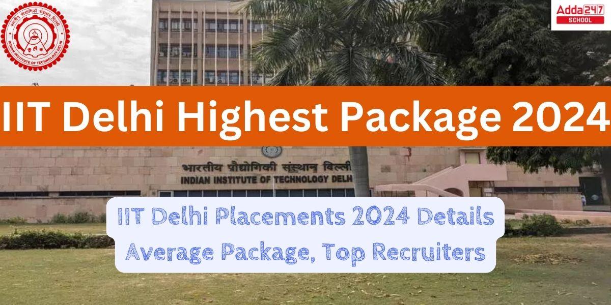 IIT Delhi Highest Package 2024, Check IIT Delhi Placement