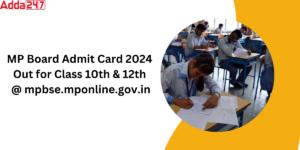 MP Board Admit Card 2024 Out for Class 10th & 12th @mpbse.mponline.gov.in