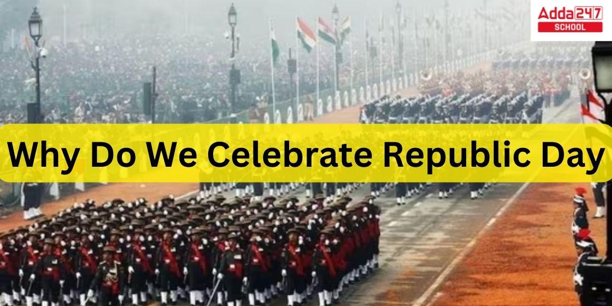 Why Do We Celebrate Republic Day