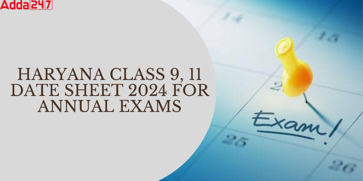 Haryana Class 9, 11 Date sheet 2024 for Annual Exams