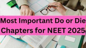 Most Important Do or Die Chapters for NEET