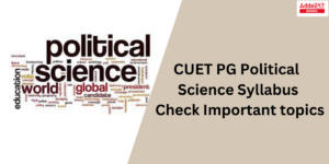 CUET PG Political Science Syllabus 2024