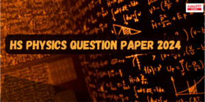 HS Physics Question Paper 2024 with Answer Key, Class 12 Physics Suggestions
