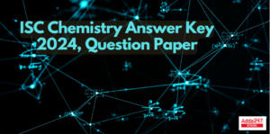ISC Chemistry Answer Key 2024, Class 12 Chemistry Exam Postponed
