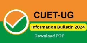 CUET UG Information Bulletin 2024