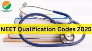 NEET Qualification Codes 2025
