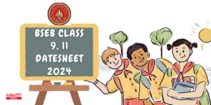 BSEB Class 9, 11 Datesheet 2024, Download Bihar Board Exam Date PDF