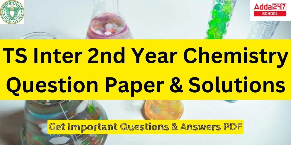 TS Inter 2nd Year Chemistry Question Paper & Solutions