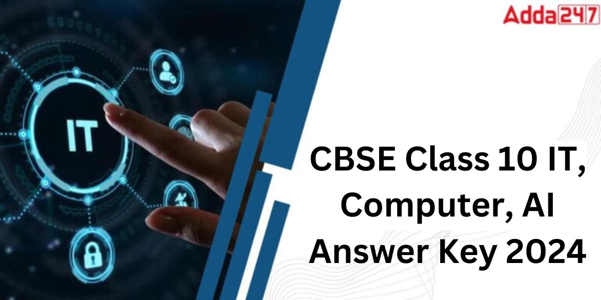 CBSE Class 10 IT, Computer, AI Answer Key 2024,