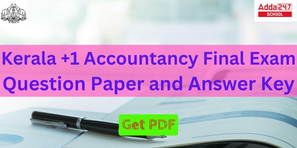 Kerala +1 Accountancy Final Exam Question Paper and Answer Key 2024