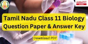 Tamil Nadu Class 11 Biology Question Paper and Answer Key 2024