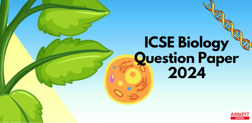 ICSE Class 10 Biology Question Paper 2024, with Answer Key_20.1