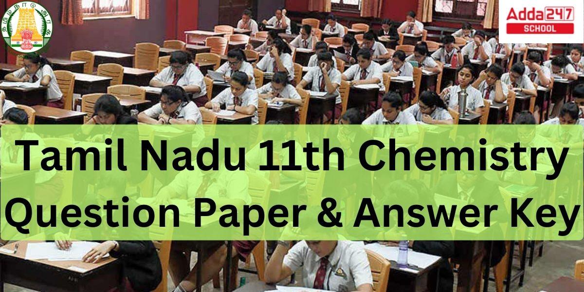 Tamil Nadu 11th Chemistry Question Paper & Answer Key