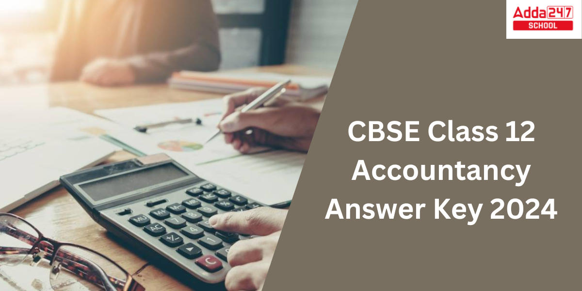 CBSE Class 12 Accountancy Answer Key 2024 for Set 1,2,3_20.1