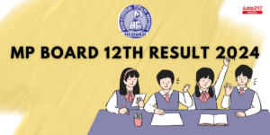 MP Board Result 2024, Class 10th, 12th Result Release Date