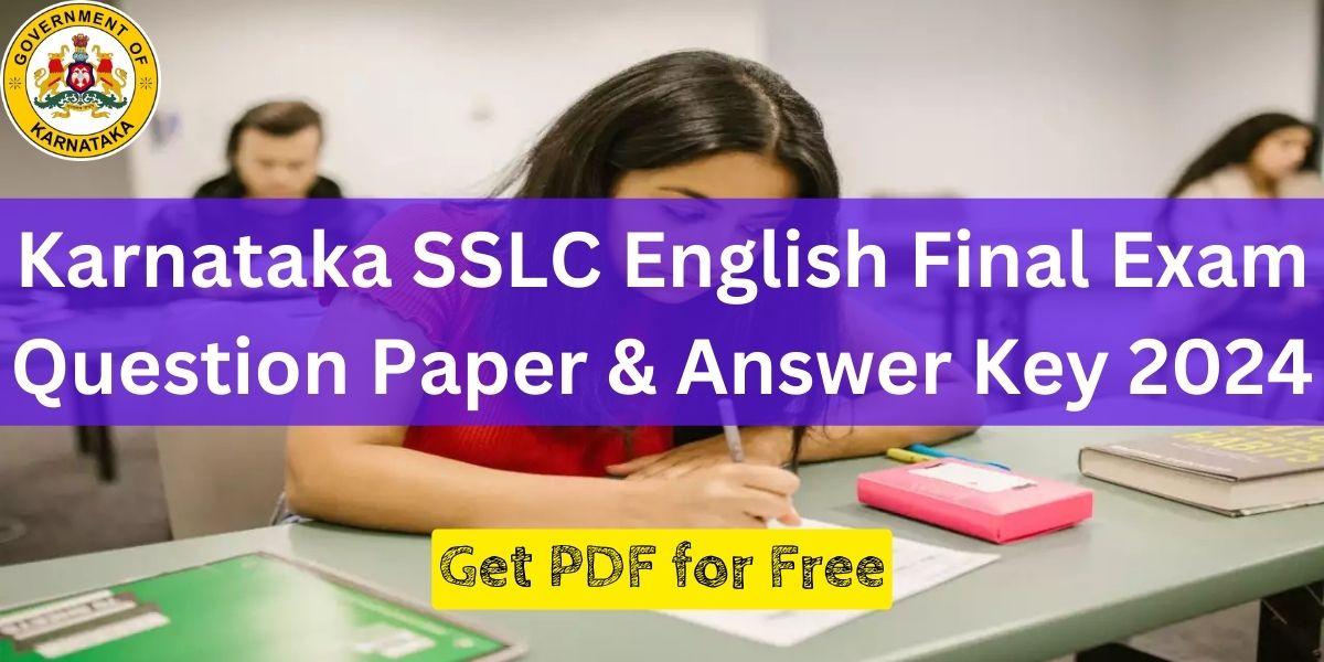 Karnataka SSLC English Final Exam Question Paper and Answer Key 2024