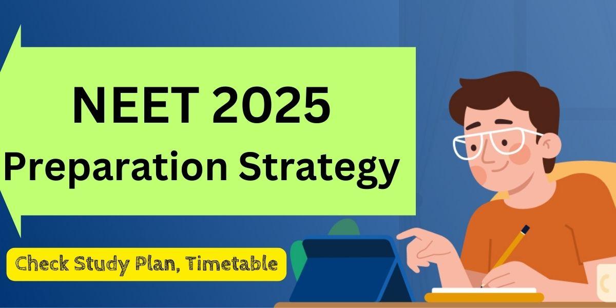NEET 2025 Preparation Strategy