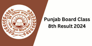 PSEB Class 8th Result 2024