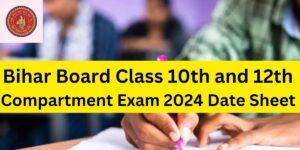 Bihar Board 10th, 12th Compartment Exam 2024 Date Sheet