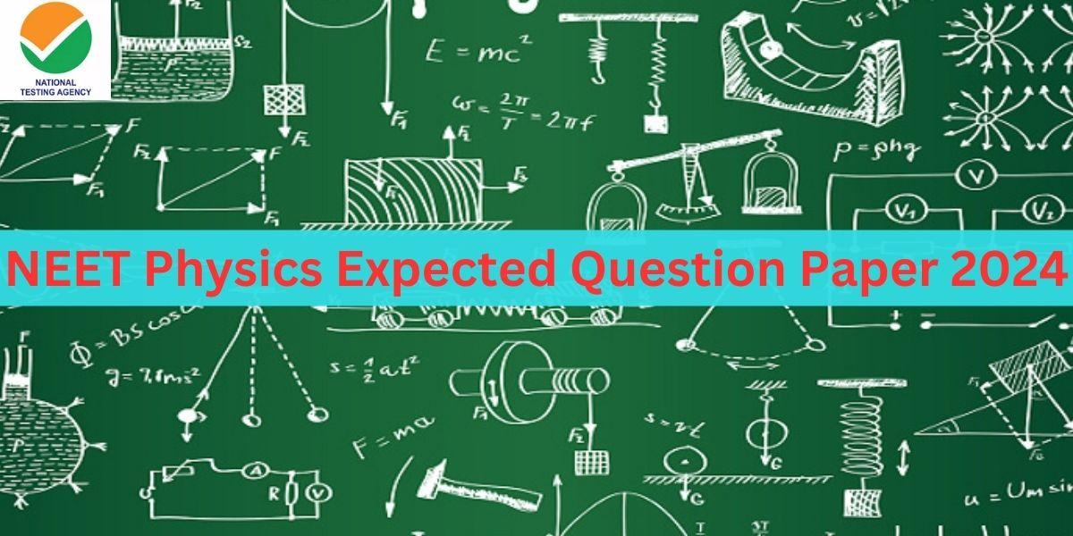 NEET Physics Expected Question Paper 2024
