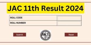 JAC 11th Result 2024 Date, Get JAC Board Class 11 Arts, Science Results Roll Number wise