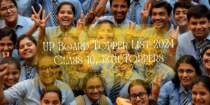 UP Board Topper List 2024 Out, Meet Class 10th 12th Toppers, Know their marks