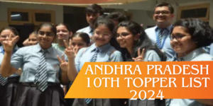 AP SSC Topper List 2024: Know Names, Marks of Andhra Pradesh Class 10th Toppers