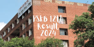 PSEB 12th Result 2024 Date, Punjab Board Class 12 Results @ pseb.ac.in on April 30