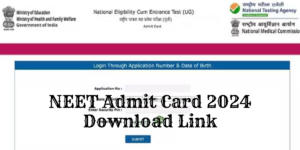 NEET Admit Card 2024 Download Link
