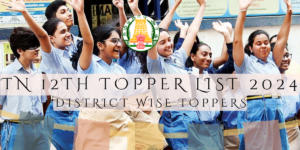 TN 12th Topper List 2024, Check 12th State First Mark Tamilnadu & District Wise Percentage