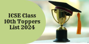 ICSE Class 10th Toppers List 2024