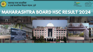 Maharashtra HSC Result 2024 Date, Check MAHA 12th Board Exam Results Time