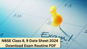 NBSE Class 8, 9 Date Sheet 2024